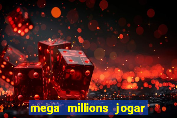 mega millions jogar do brasil